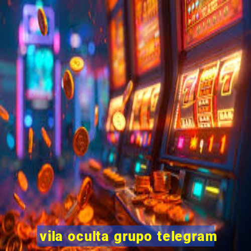 vila oculta grupo telegram