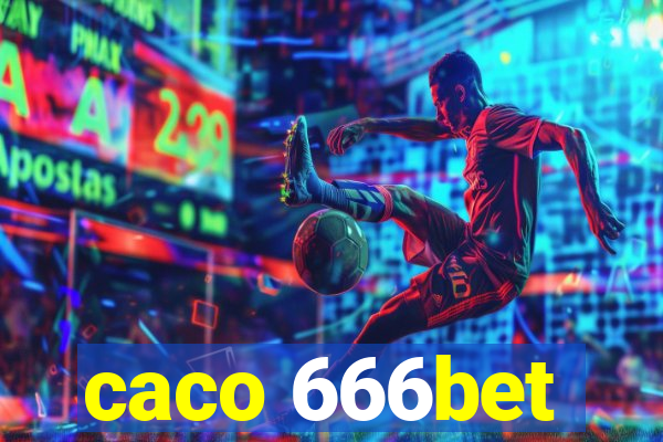 caco 666bet