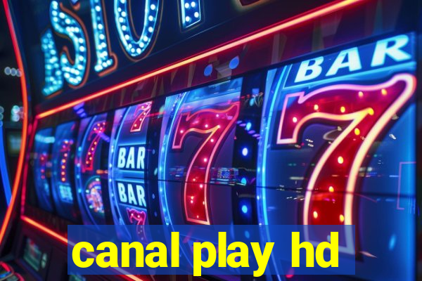 canal play hd