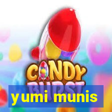 yumi munis