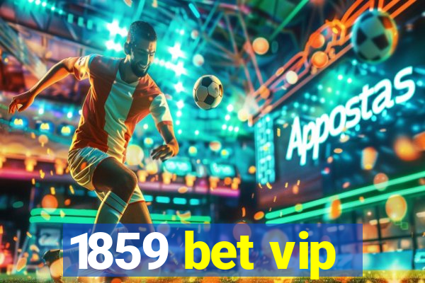 1859 bet vip