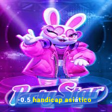 -0.5 handicap asiático