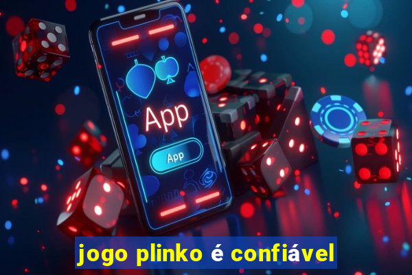 jogo plinko é confiável