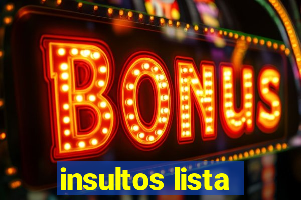 insultos lista