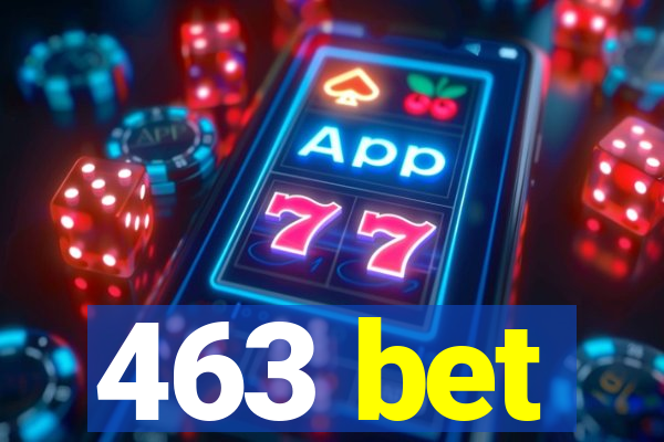 463 bet