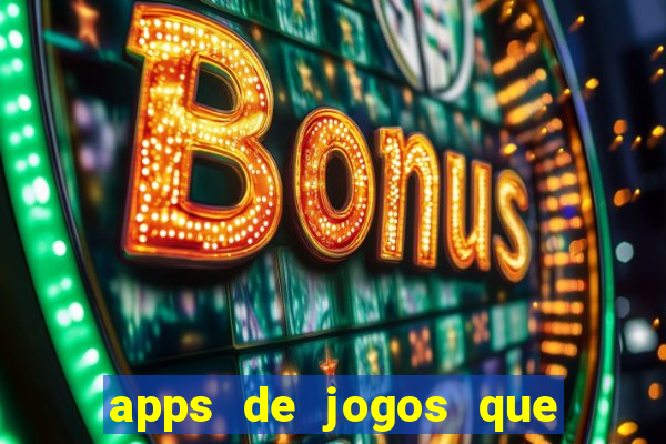 apps de jogos que pagam de verdade