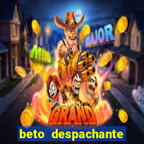 beto despachante pouso alegre