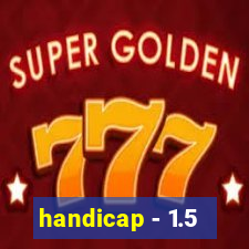 handicap - 1.5