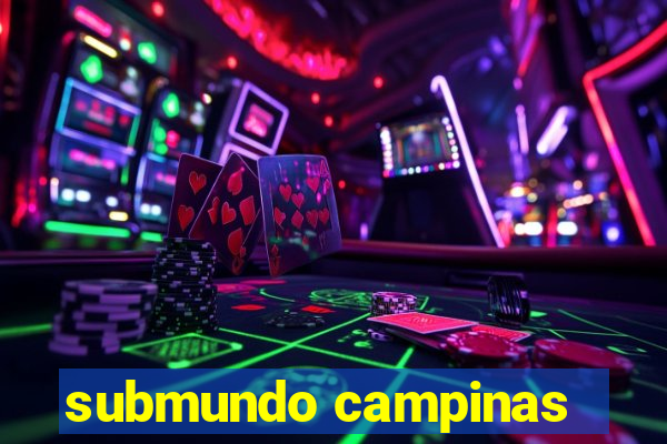 submundo campinas