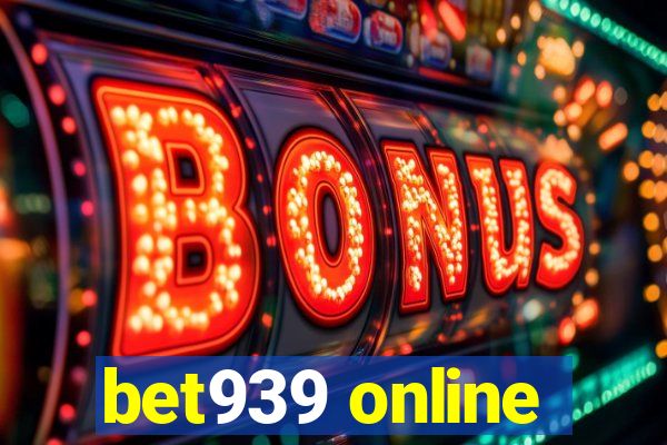 bet939 online