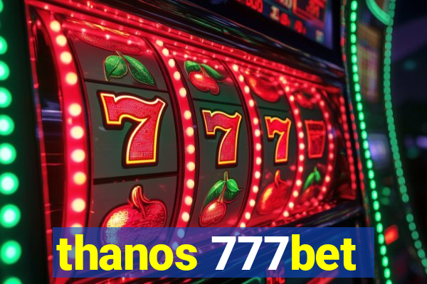 thanos 777bet