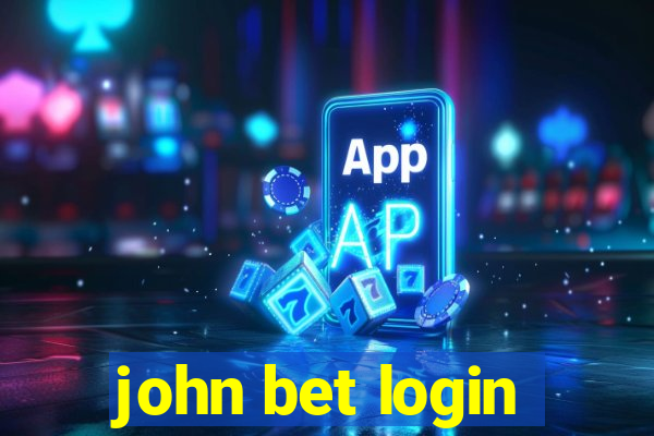 john bet login