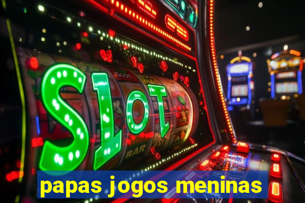 papas jogos meninas