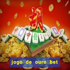 jogo de ouro bet codigo promocional