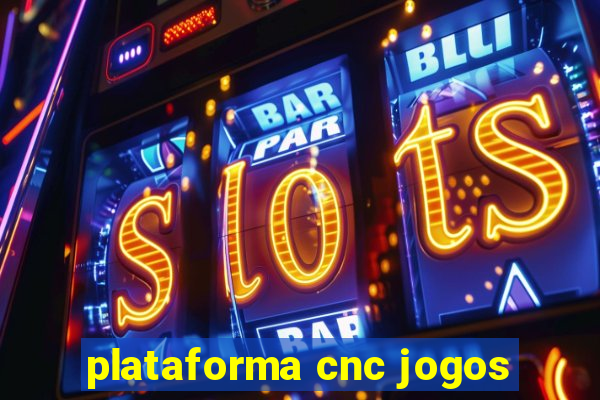 plataforma cnc jogos