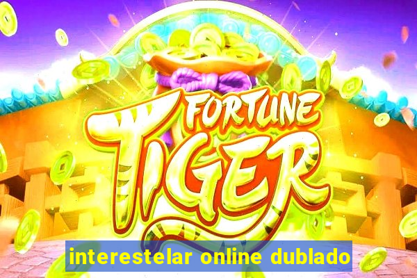 interestelar online dublado