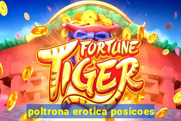 poltrona erotica posicoes