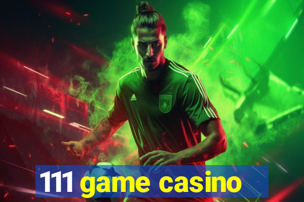 111 game casino