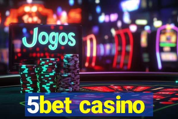 5bet casino