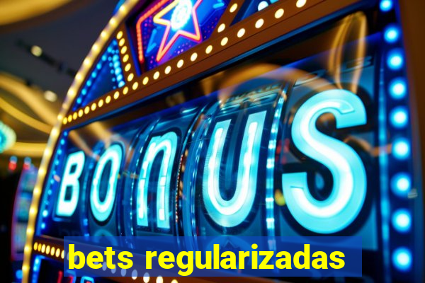 bets regularizadas