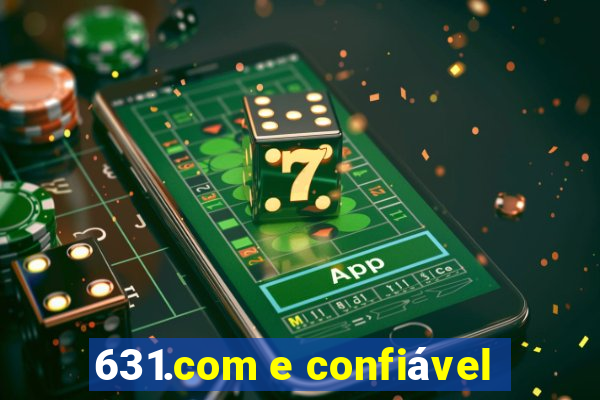 631.com e confiável