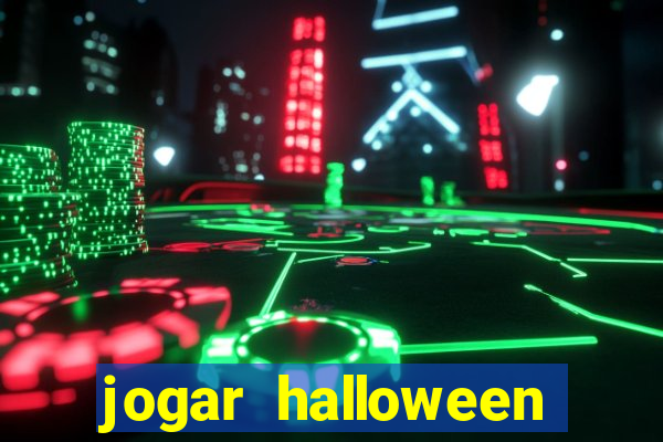 jogar halloween valendo dinheiro