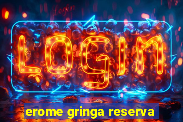 erome gringa reserva