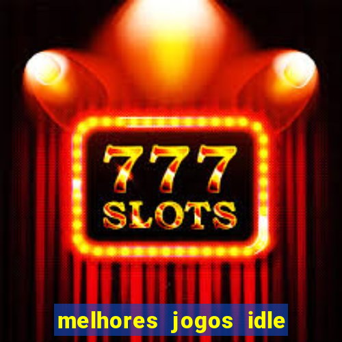 melhores jogos idle para android