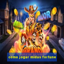 como jogar midas fortune