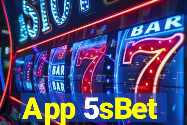 App 5sBet