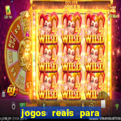 jogos reais para ganhar dinheiro