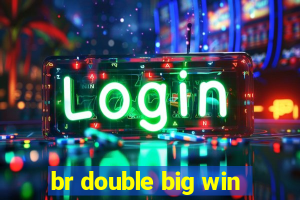 br double big win