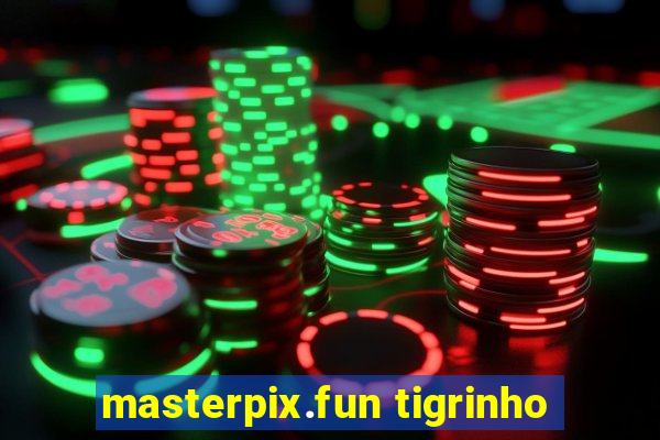 masterpix.fun tigrinho