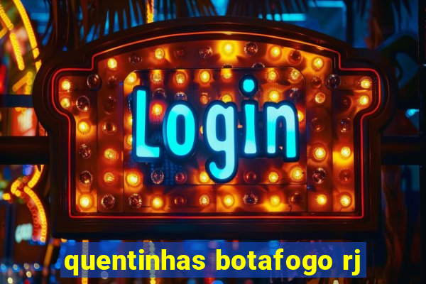 quentinhas botafogo rj