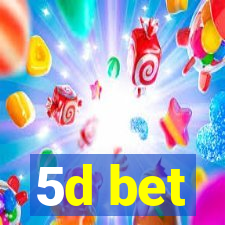 5d bet