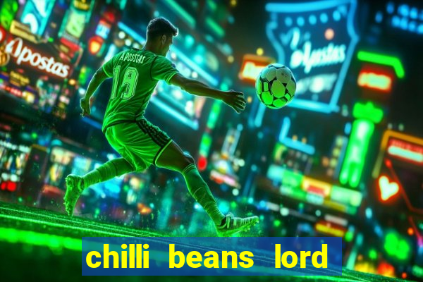 chilli beans lord of the rings