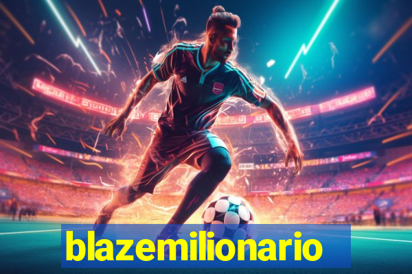 blazemilionario