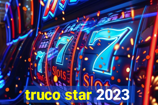 truco star 2023