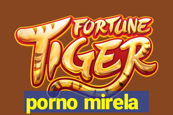 porno mirela