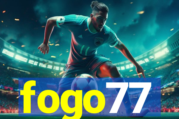 fogo77