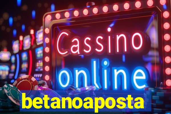 betanoaposta