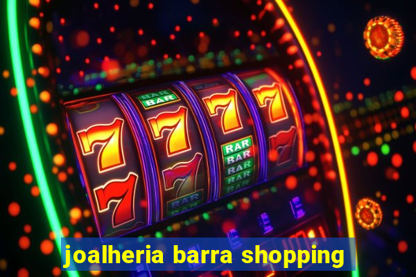 joalheria barra shopping