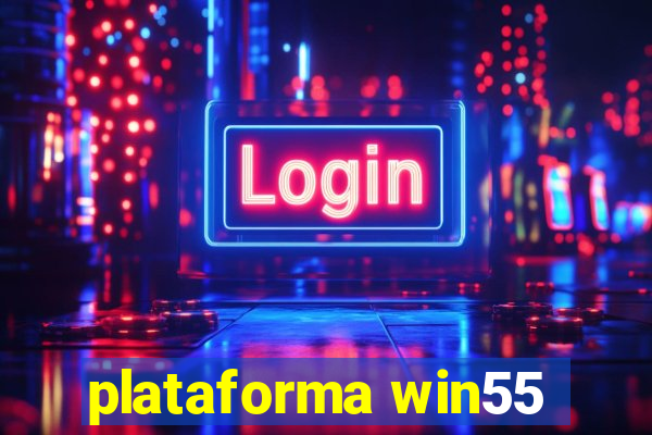 plataforma win55