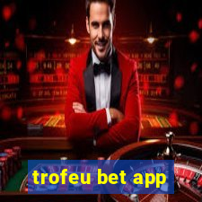 trofeu bet app