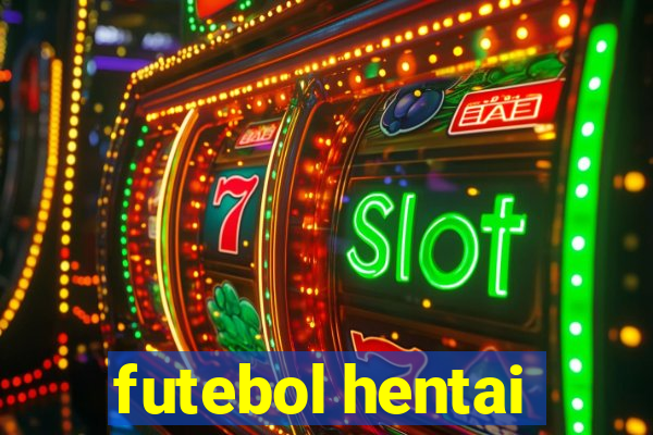 futebol hentai