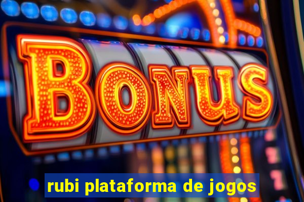 rubi plataforma de jogos