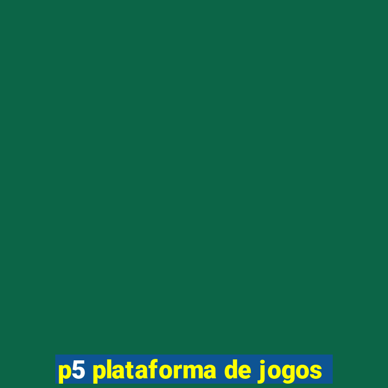 p5 plataforma de jogos