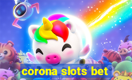 corona slots bet