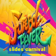 slides carnival