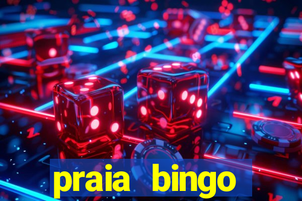 praia bingo dinheiro infinito 2022